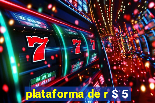 plataforma de r $ 5